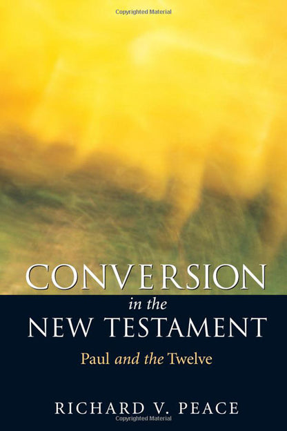 Conversion in the New Testament: Paul and the Twelve