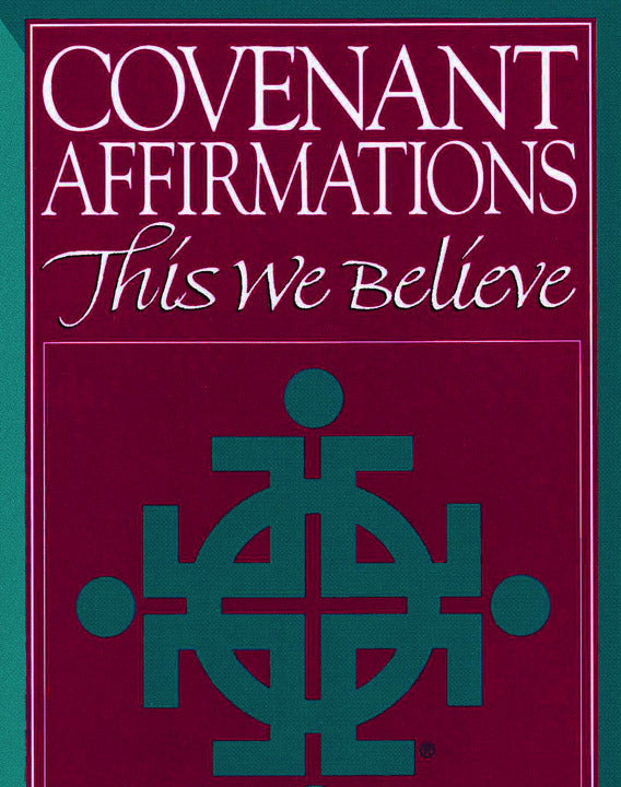 Covenant Affirmations: This We Believe