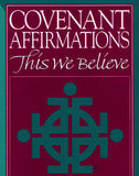 Covenant Affirmations: This We Believe