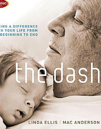 The Dash: Making a Difference with Your Life from Beginning to End