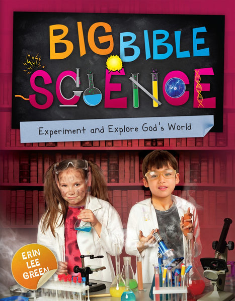 Big Bible Science: Experiment and Explore Gods Word