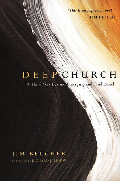 Deep Church: A Third Way Beyond Emerging and Traditional