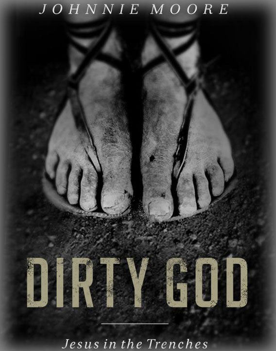 Dirty God: Jesus in the Trenches