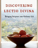 Discovering Lectio Divina: Bringing Scripture Into Ordinary Life