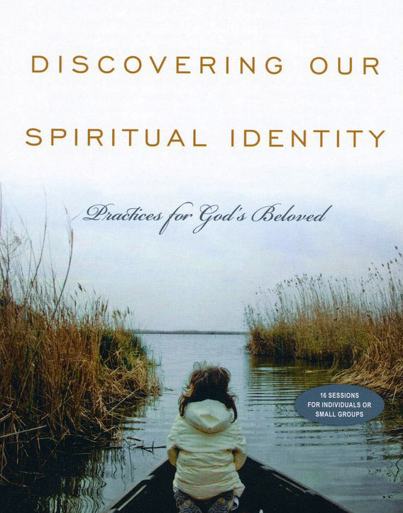 Discovering Our Spiritual Identity: Practices for God's Beloved