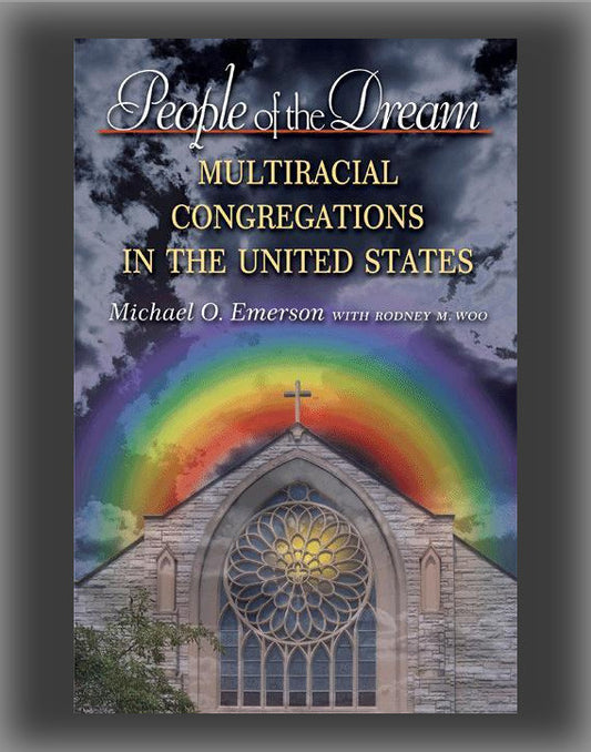 People of the Dream: Multiracial Congregations in the United States