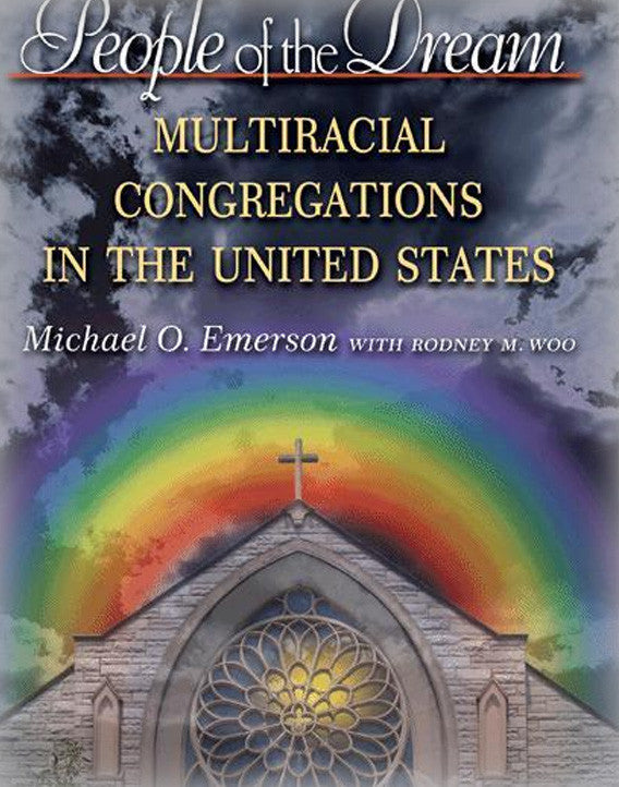 People of the Dream: Multiracial Congregations in the United States