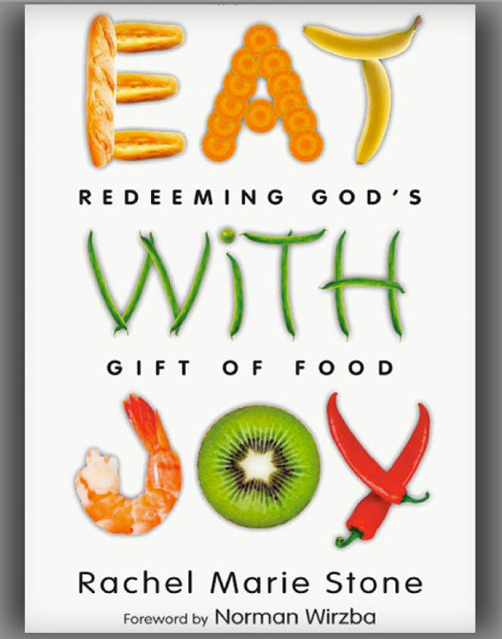 Eat with Joy: Redeeming God's Gift of Food