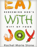 Eat with Joy: Redeeming God's Gift of Food