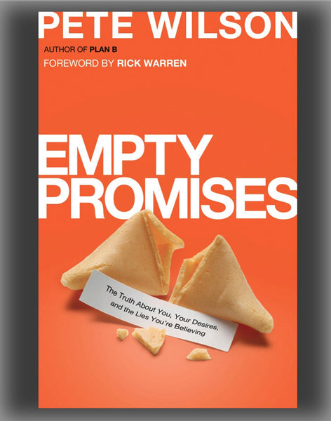 Empty Promises: The Truth about You, Your Desires, and the Lies You're Believing