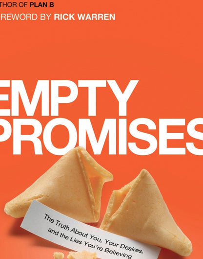 Empty Promises: The Truth about You, Your Desires, and the Lies You're Believing