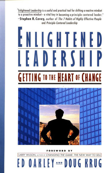Enlightened Leadership: Getting to the Heart of Change