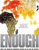 Enough: Why the World's Poorest Starve in an Age of Plenty