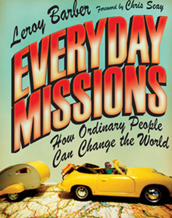 Everyday Missions: How Ordinary People Can Change the World