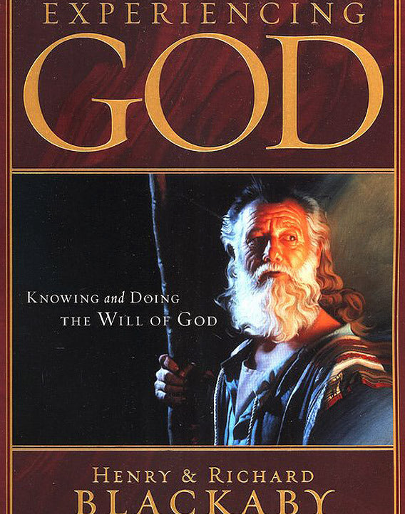 Experiencing God: Knowing and Doing the Will of God