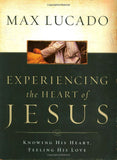 Experiencing the Heart of Jesus: Knowing His Heart, Feeling His Love