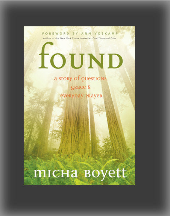 Found: A Story of Questions, Grace, and Everyday Prayer