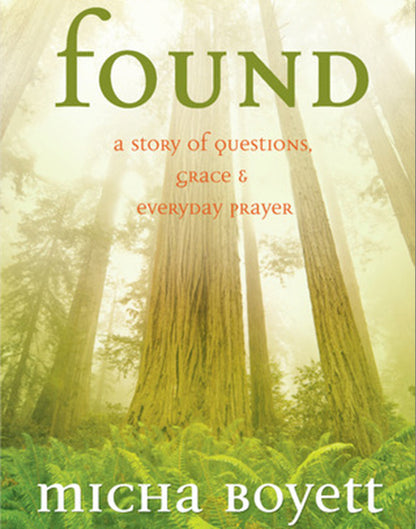 Found: A Story of Questions, Grace, and Everyday Prayer