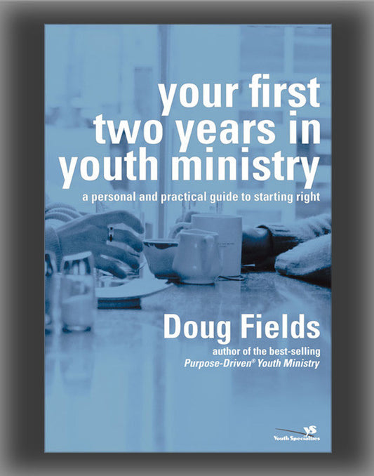Your First Two Years in Youth Ministry