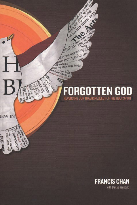 Forgotten God: Reversing Our Tragic Neglect of the Holy Spirit