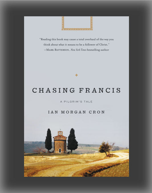 Chasing Francis: A Pilgrim's Tale