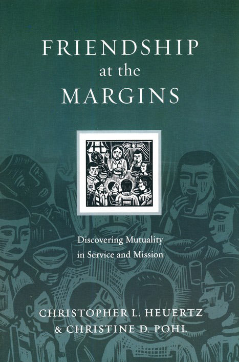 Friendship at the Margins: Discovering Mutuality in Service and Mission