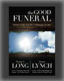 The Good Funeral: Death, Grief, and the Community of Care
