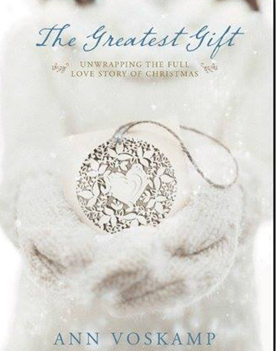 The Greatest Gift: Unwrapping the Full Love Story of Christmas