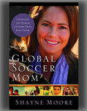 Global Soccer Mom: Changing the World Is Easier Than You Think