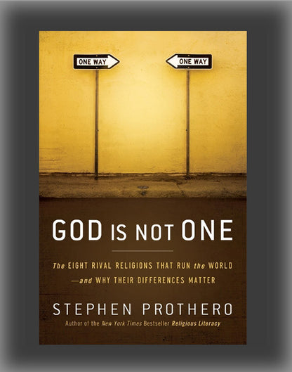 God Is Not One: The Eight Rival Religions That Run the World