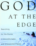 God at the Edge: Searching for the Divine in Uncomfortable and Unexpected Places