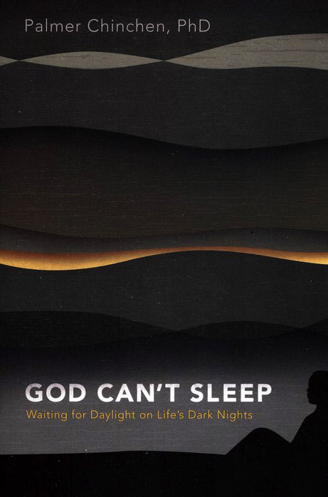 God Can't Sleep: Waiting for Daylight on Life's Dark Nights