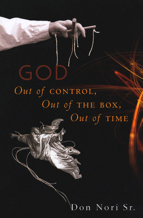 God: Out of Control, Out of the Box, Out of Time