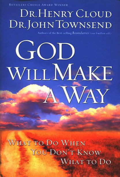 God Will Make a Way: What to Do When You Don't Know What to Do