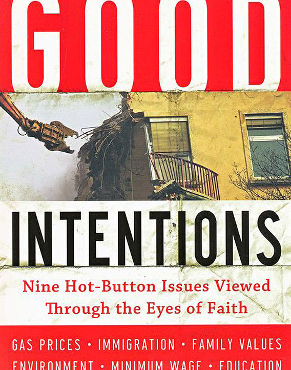 Good Intentions: Nine Hot-Button Social Issues Viewed Through the Eyes of Faith