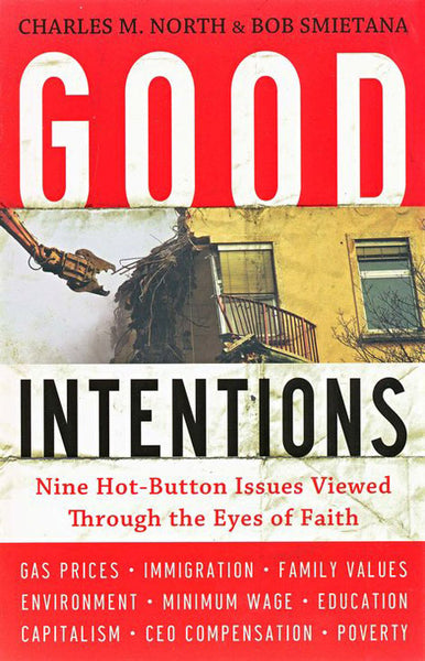 Good Intentions: Nine Hot-Button Social Issues Viewed Through the Eyes of Faith