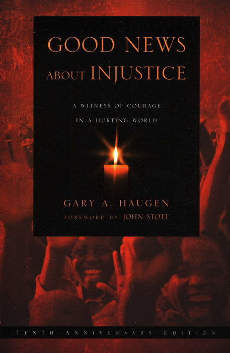 Good News About Injustice: A Witness of Courage in a Hurting World