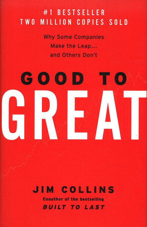 Good to Great: Why Some Companies Make the Leap...and Others Don't (Good to Great #1)