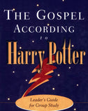 The Gospel According to Harry Potter: Leader's Guide for Group Study