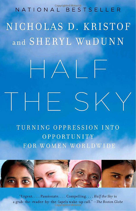 Half the Sky: Turning Oppression Into Opportunity for Women Worldwide