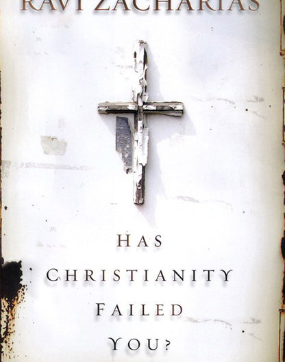 Has Christianity Failed You?