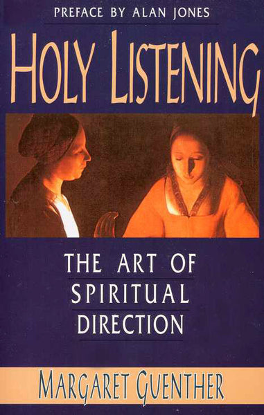 Holy Listening: The Art of Spiritual Direction