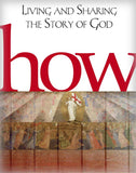 How: Living and Sharing the Story of God