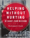 Helping Without Hurting in Short Term Missions (Participants Guide)