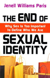 The End of Sexual Identity: Why Sex Is Too Important to Define Who We Are