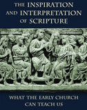 The Inspiration and Interpretation of Scripture: What the Early Church Can Teach Us