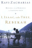 I, Isaac, Take Thee Rebekah: Moving from Romance to Lasting Love
