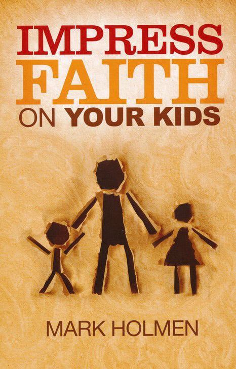 Impress Faith on Your Kids