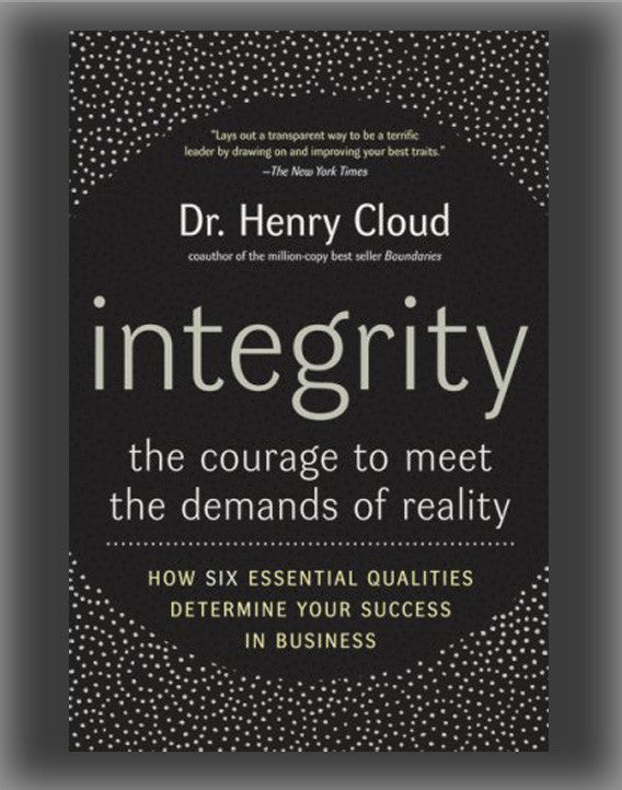 Integrity: The Courage to Meet the Demands of Reality