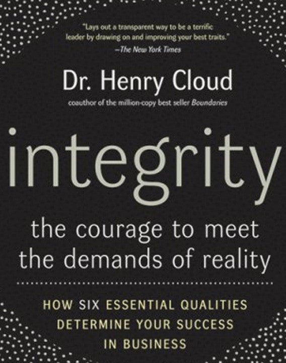 Integrity: The Courage to Meet the Demands of Reality